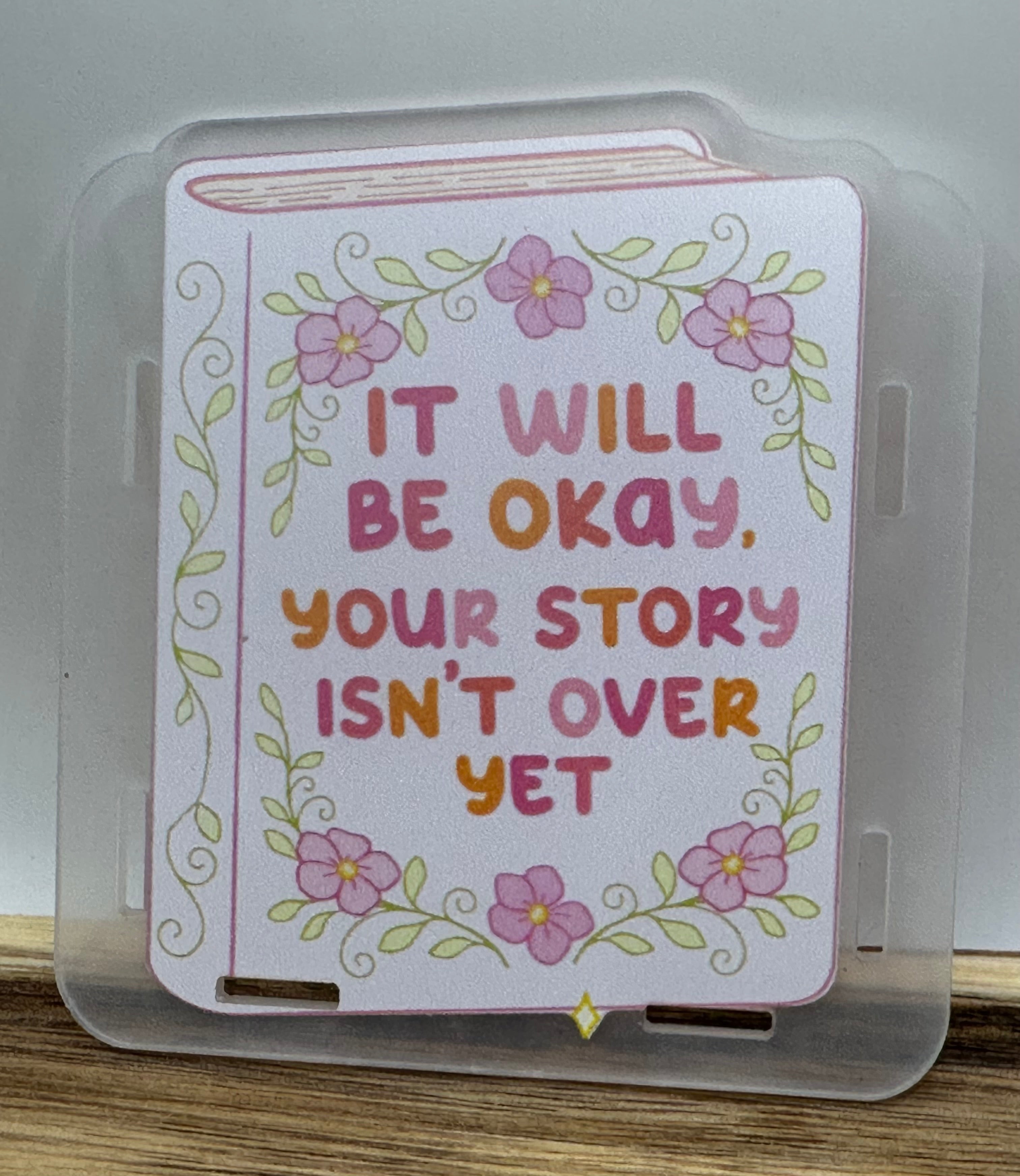 It will be okay your story isn’t over pen holder/anything holder